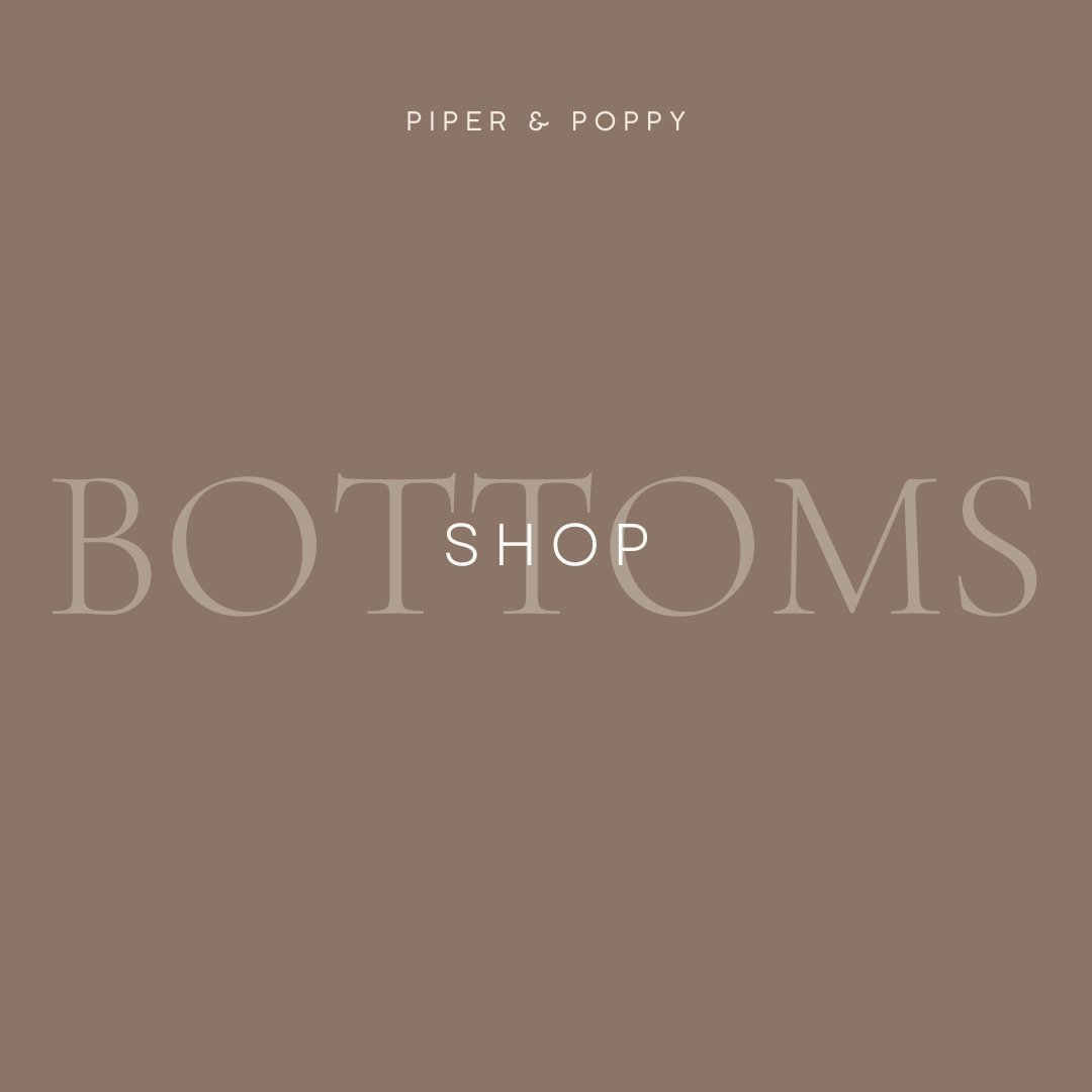 BOTTOMS – Piper & Poppy