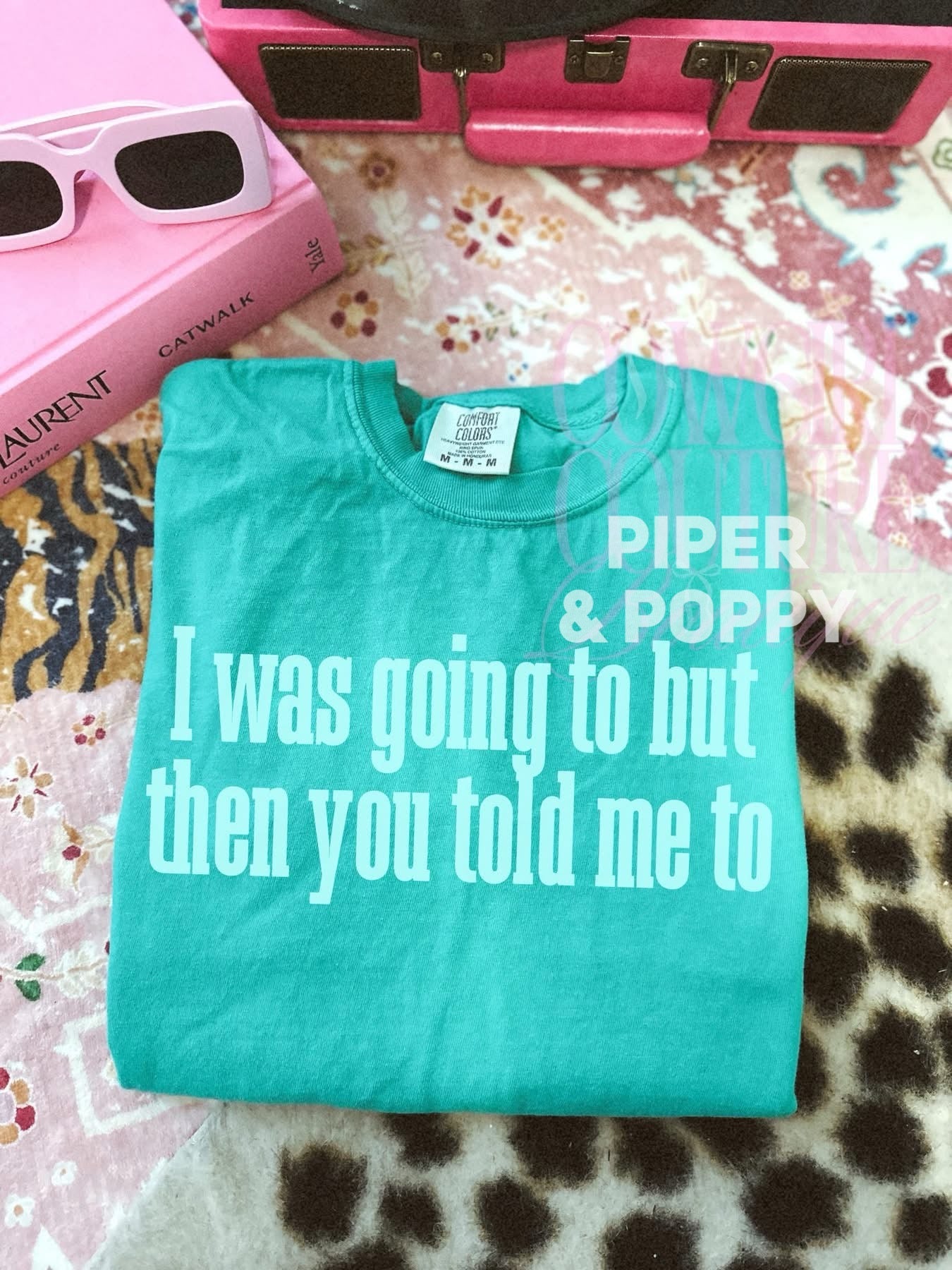 I Was Going To Tee