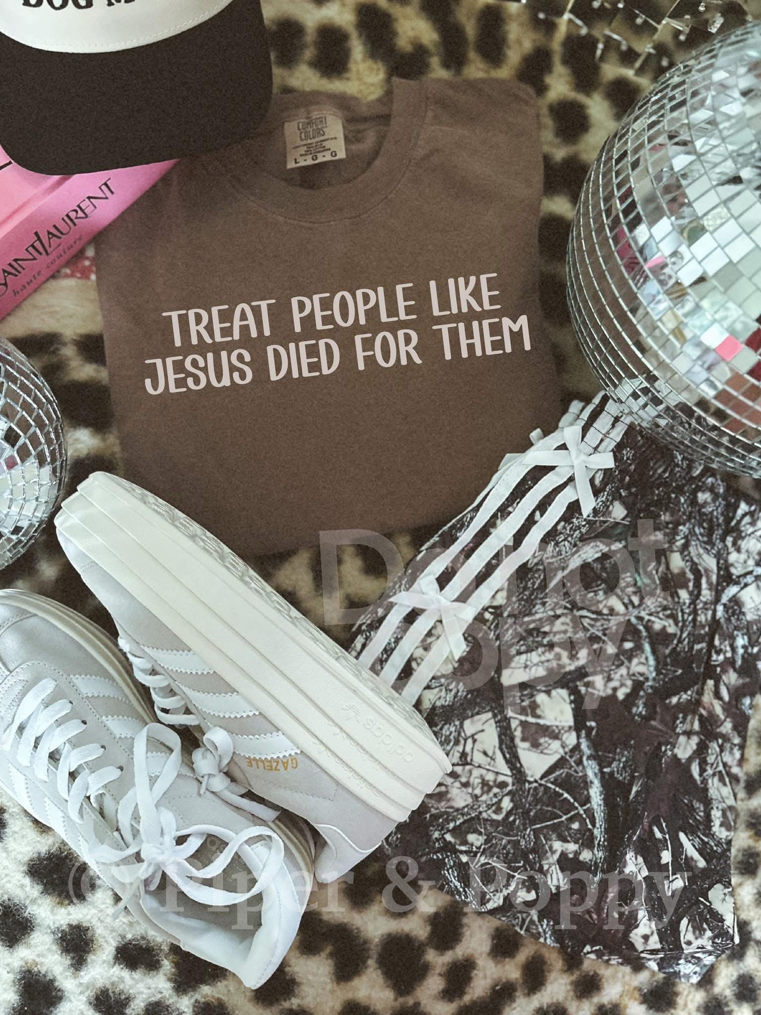 Treat People Like Jesus Died For Them Tee