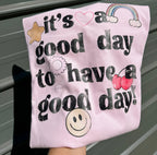Its A Good Day To Have A Good Day Tee