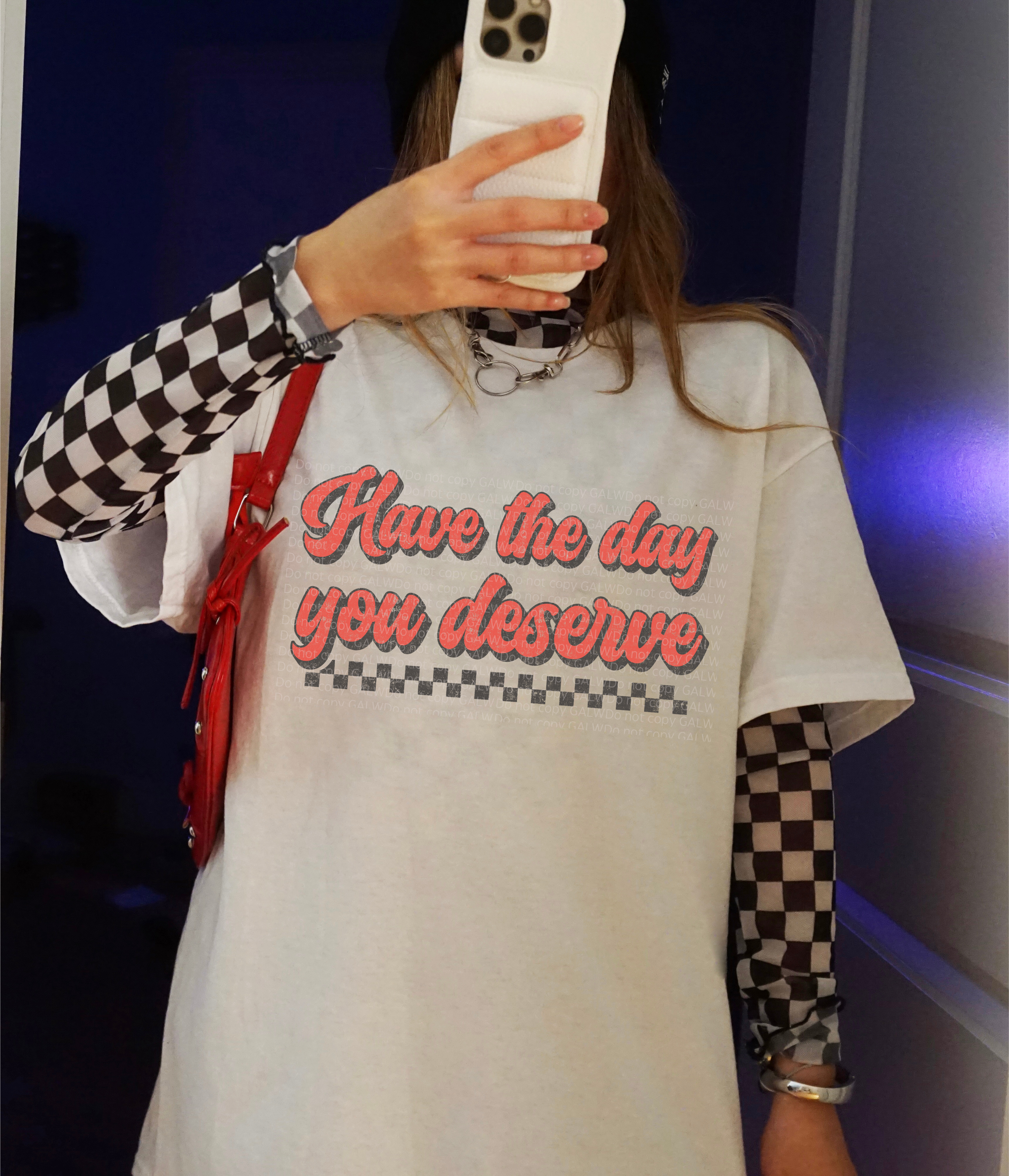 Have The Day You Deserve Tee